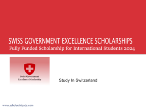 Swiss Government Excellence Scholarships 2024 (Fully Funded)