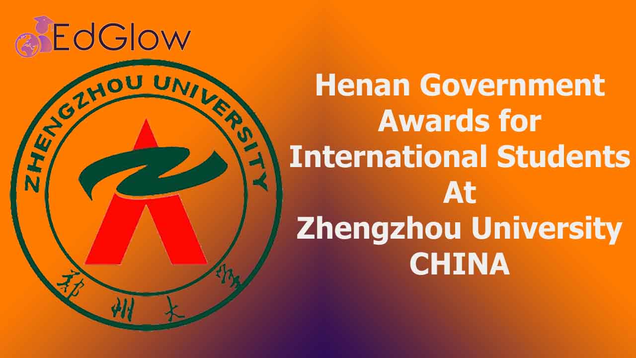 Henan government awards for International Students at Zhengzhou University, China