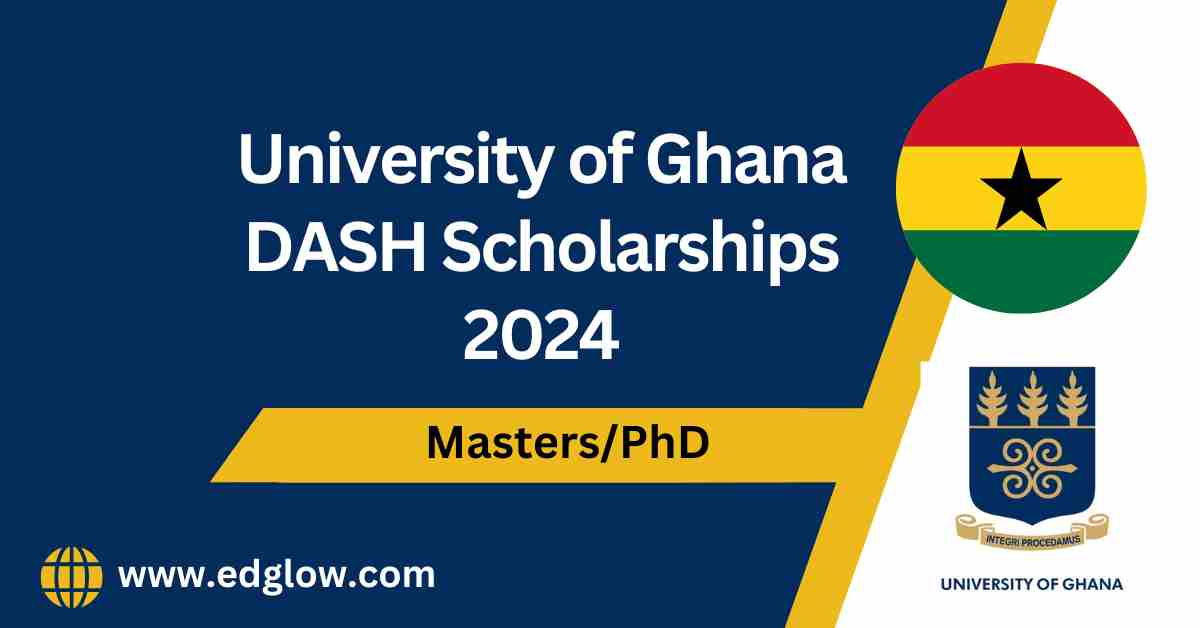 University Of Ghana DASH Scholarships 2024 Education Glow