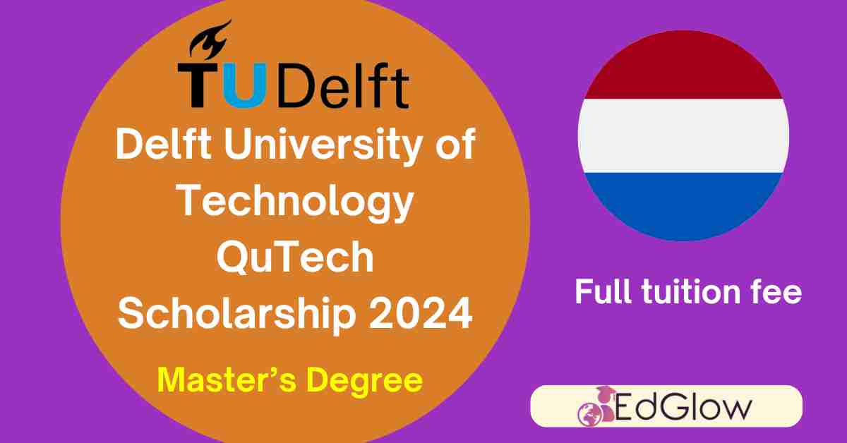 Delft University of Technology QuTech Scholarship