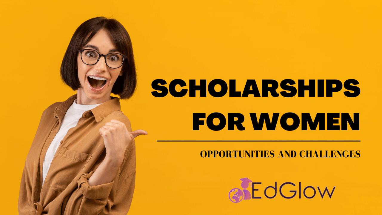 Scholarships for Women: Opportunities and Challenges
